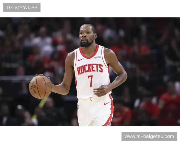 杜兰特小号疑云冲击火箭争冠前景